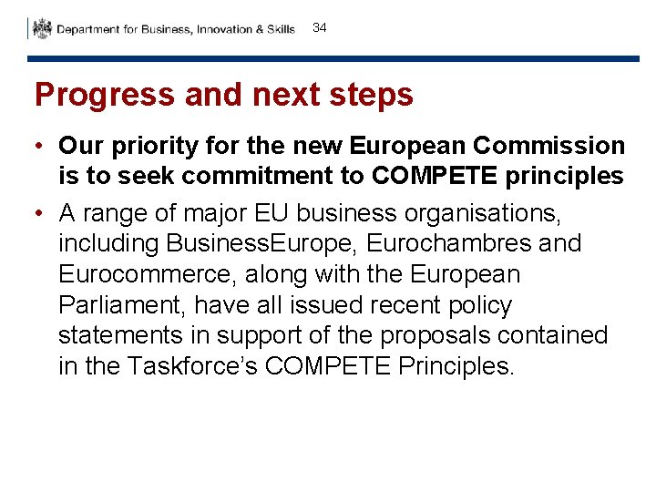 34 Progress and next steps • Our priority for the new European Commission is