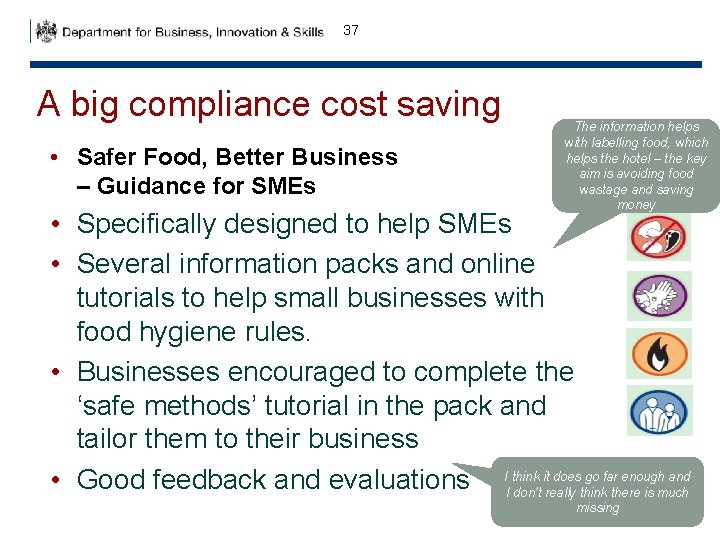 37 A big compliance cost saving • Safer Food, Better Business – Guidance for