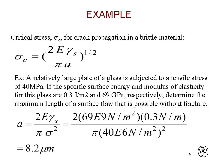 EXAMPLE Critical stress, sc, for crack propagation in a brittle material: Ex: A relatively