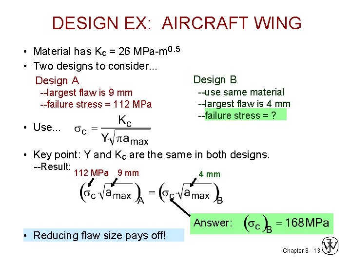 DESIGN EX: AIRCRAFT WING • Material has Kc = 26 MPa-m 0. 5 •