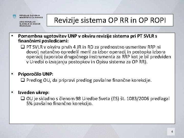 REPUBLIKA SLOVENIJA MINISTRSTVO ZA FINANCE URAD REPUBLIKE SLOVENIJE ZA NADZOR PRORAČUNA Revizije sistema OP