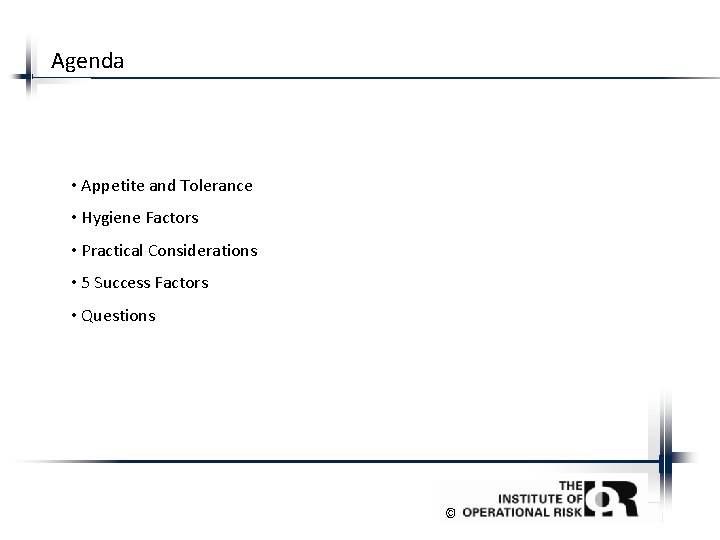 Agenda • Appetite and Tolerance • Hygiene Factors • Practical Considerations • 5 Success