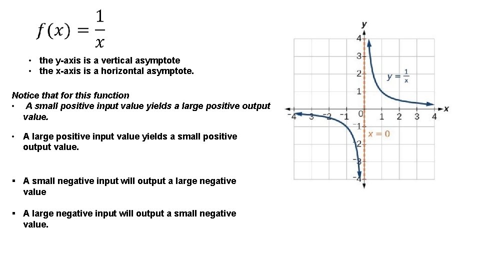  • the y-axis is a vertical asymptote • the x-axis is a horizontal