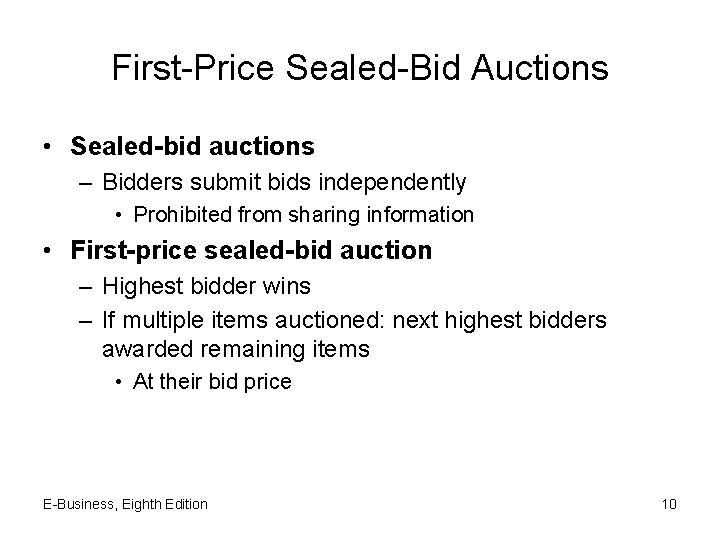 First-Price Sealed-Bid Auctions • Sealed-bid auctions – Bidders submit bids independently • Prohibited from