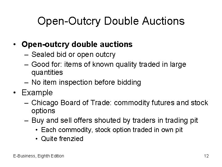 Open-Outcry Double Auctions • Open-outcry double auctions – Sealed bid or open outcry –