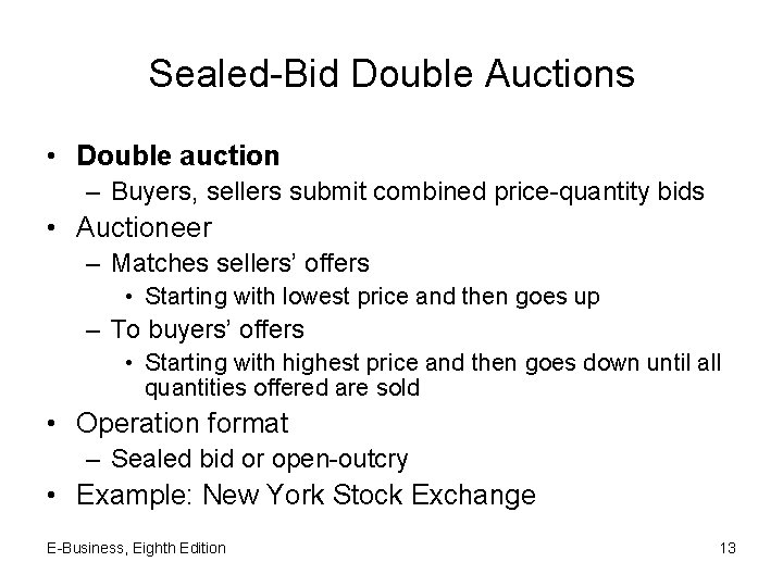 Sealed-Bid Double Auctions • Double auction – Buyers, sellers submit combined price-quantity bids •