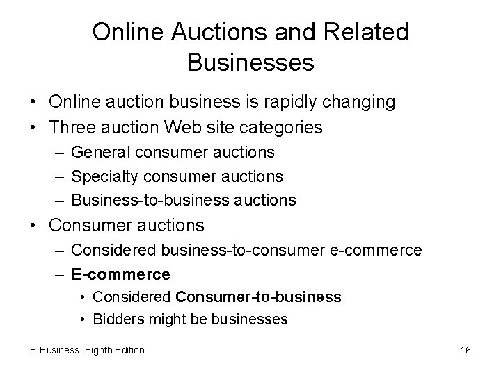 Online Auctions and Related Businesses • Online auction business is rapidly changing • Three