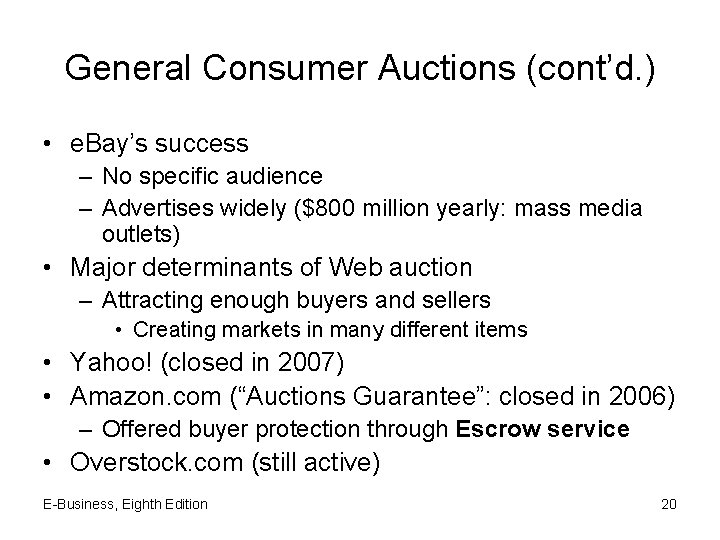 General Consumer Auctions (cont’d. ) • e. Bay’s success – No specific audience –