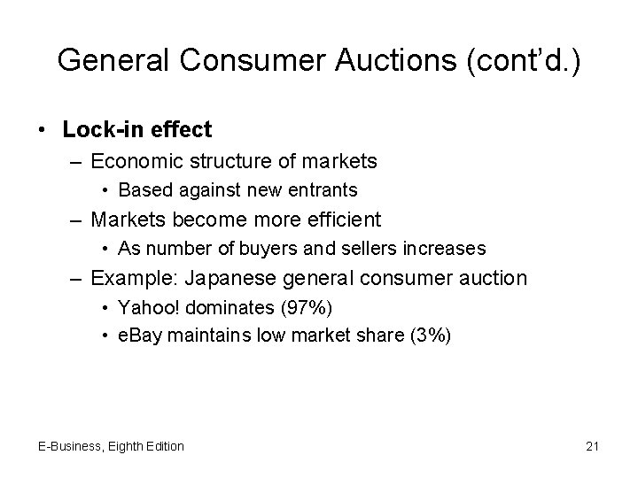 General Consumer Auctions (cont’d. ) • Lock-in effect – Economic structure of markets •