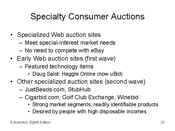 Specialty Consumer Auctions • Specialized Web auction sites – Meet special-interest market needs –