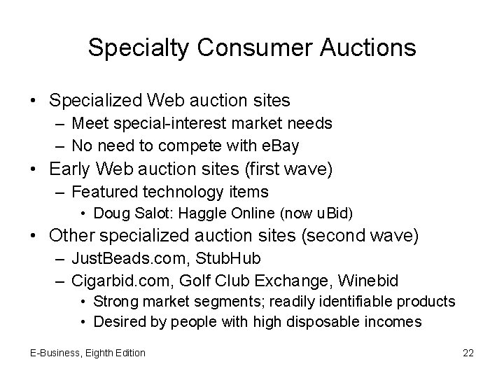 Specialty Consumer Auctions • Specialized Web auction sites – Meet special-interest market needs –