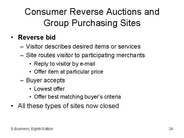 Consumer Reverse Auctions and Group Purchasing Sites • Reverse bid – Visitor describes desired