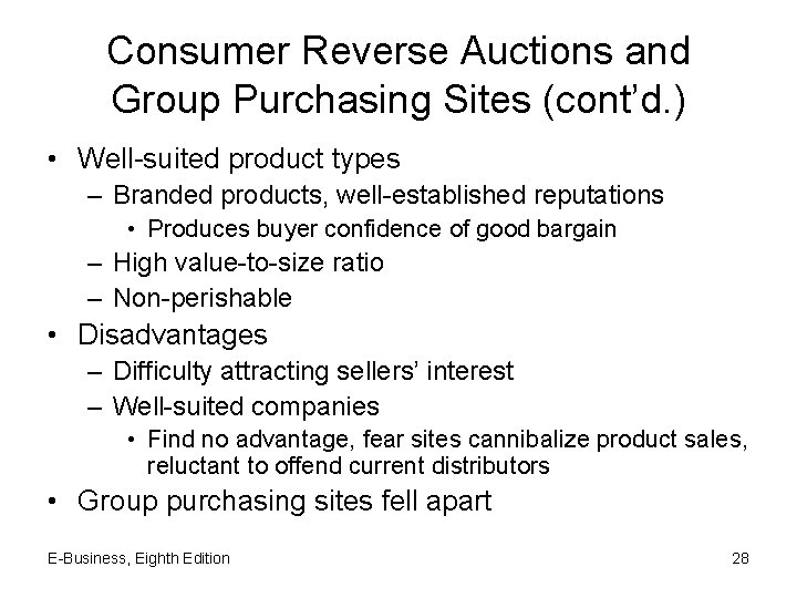 Consumer Reverse Auctions and Group Purchasing Sites (cont’d. ) • Well-suited product types –