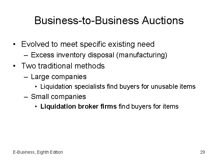 Business-to-Business Auctions • Evolved to meet specific existing need – Excess inventory disposal (manufacturing)