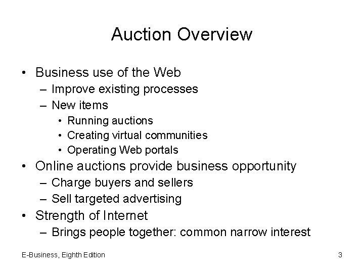 Auction Overview • Business use of the Web – Improve existing processes – New