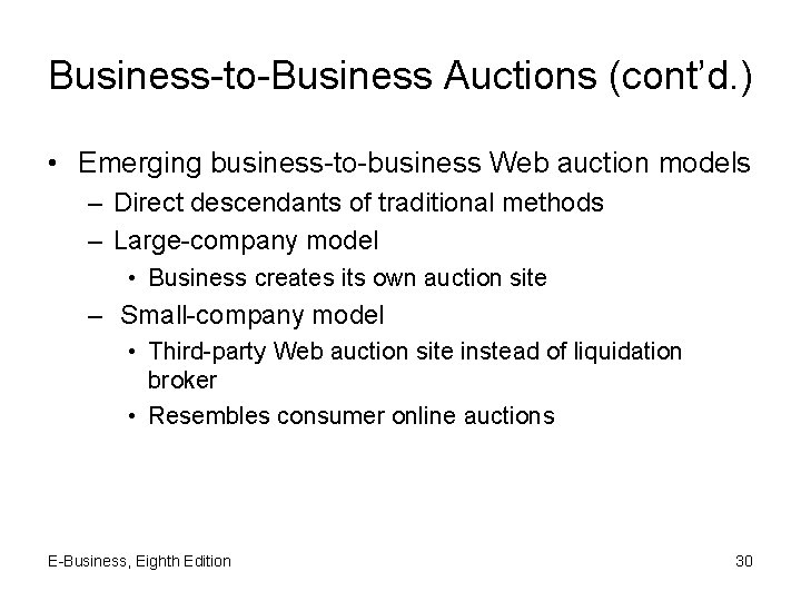 Business-to-Business Auctions (cont’d. ) • Emerging business-to-business Web auction models – Direct descendants of