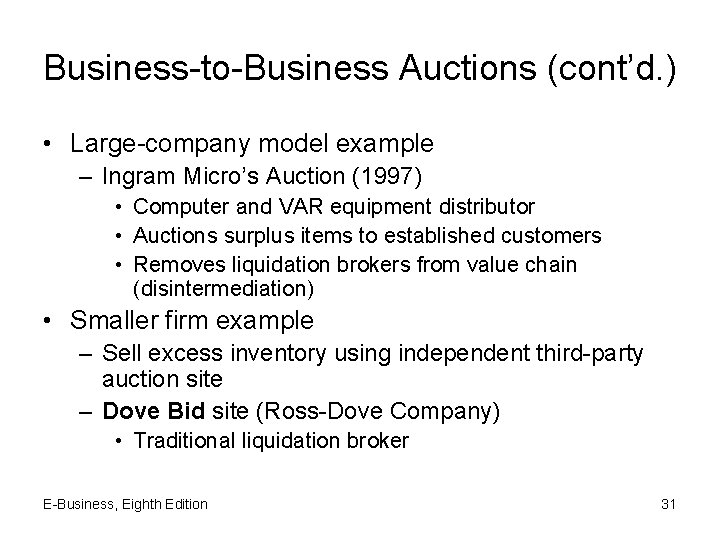 Business-to-Business Auctions (cont’d. ) • Large-company model example – Ingram Micro’s Auction (1997) •