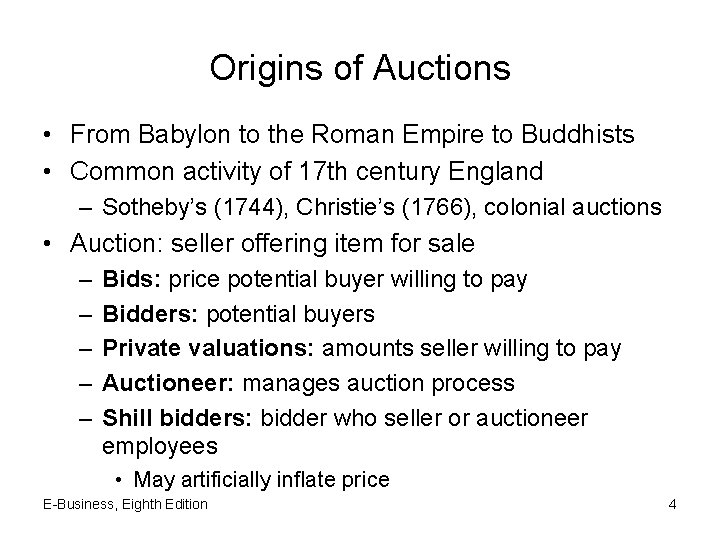 Origins of Auctions • From Babylon to the Roman Empire to Buddhists • Common