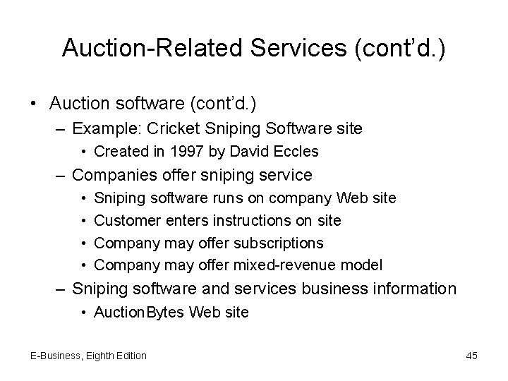 Auction-Related Services (cont’d. ) • Auction software (cont’d. ) – Example: Cricket Sniping Software