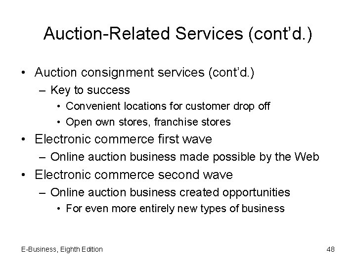 Auction-Related Services (cont’d. ) • Auction consignment services (cont’d. ) – Key to success