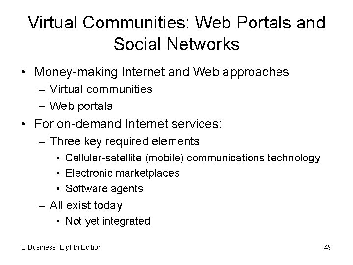 Virtual Communities: Web Portals and Social Networks • Money-making Internet and Web approaches –
