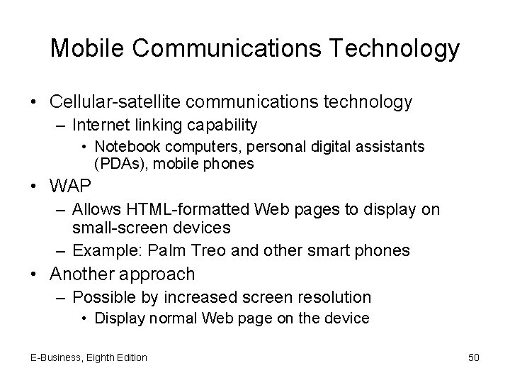 Mobile Communications Technology • Cellular-satellite communications technology – Internet linking capability • Notebook computers,