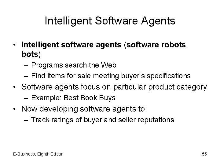 Intelligent Software Agents • Intelligent software agents (software robots, bots) – Programs search the