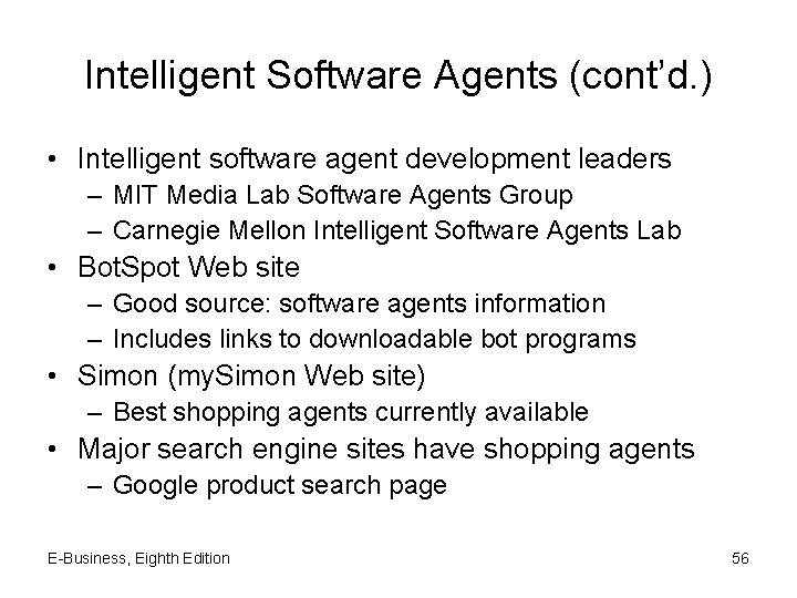 Intelligent Software Agents (cont’d. ) • Intelligent software agent development leaders – MIT Media