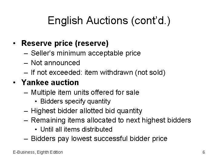 English Auctions (cont’d. ) • Reserve price (reserve) – Seller’s minimum acceptable price –
