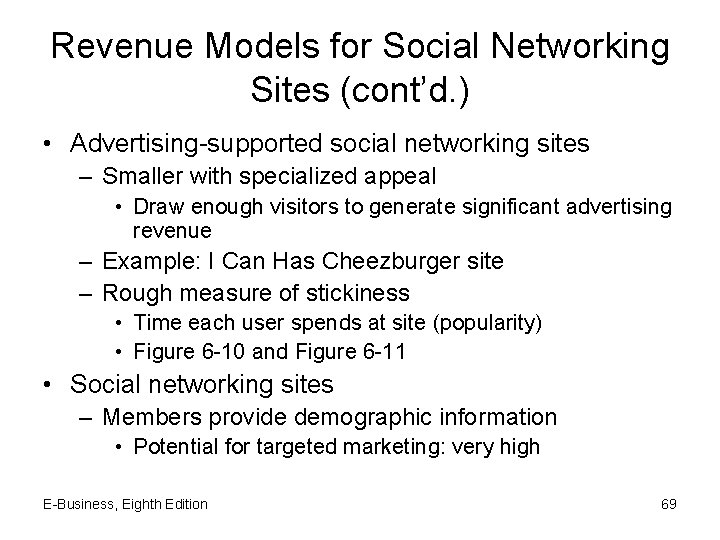 Revenue Models for Social Networking Sites (cont’d. ) • Advertising-supported social networking sites –