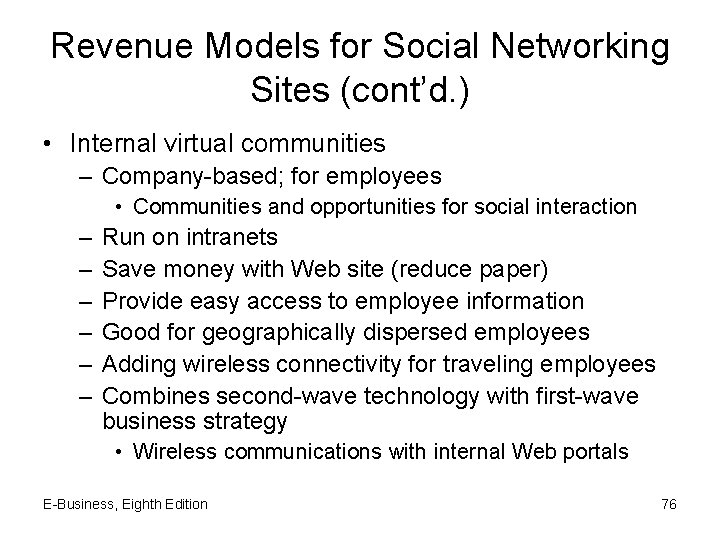 Revenue Models for Social Networking Sites (cont’d. ) • Internal virtual communities – Company-based;