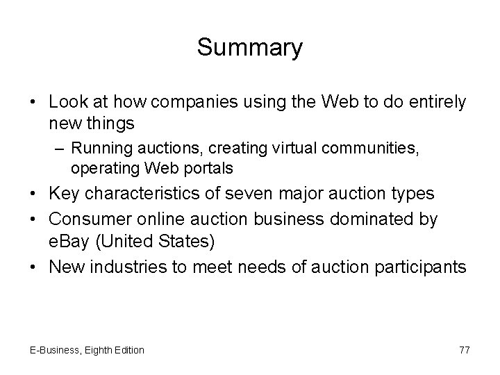 Summary • Look at how companies using the Web to do entirely new things