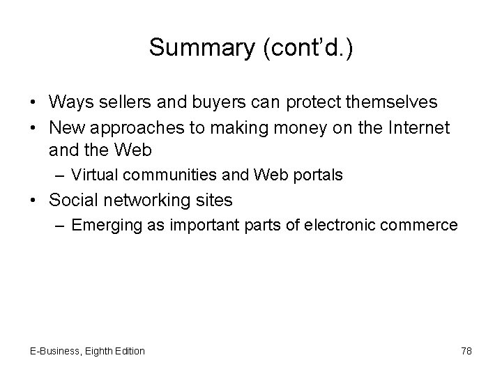 Summary (cont’d. ) • Ways sellers and buyers can protect themselves • New approaches