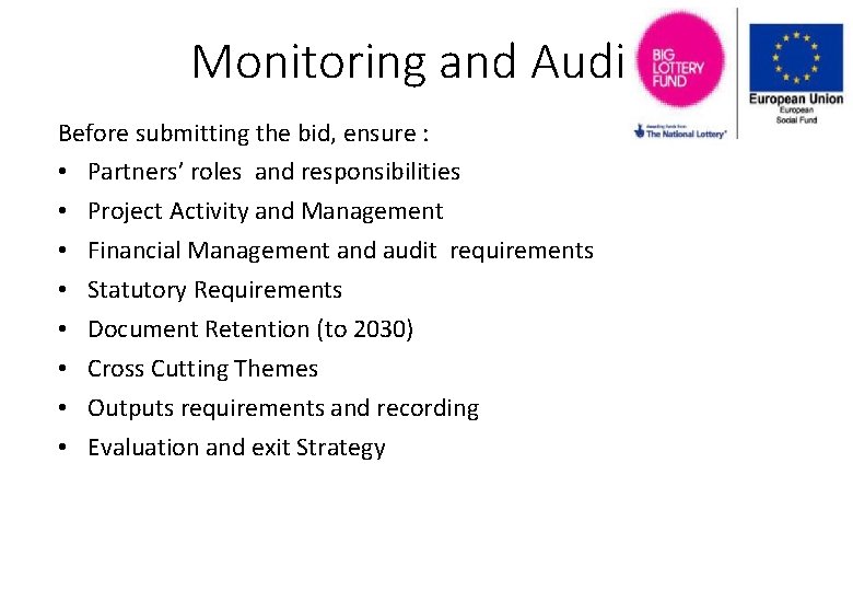 Monitoring and Audit Before submitting the bid, ensure : • Partners’ roles and responsibilities