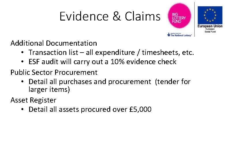 Evidence & Claims Additional Documentation • Transaction list – all expenditure / timesheets, etc.