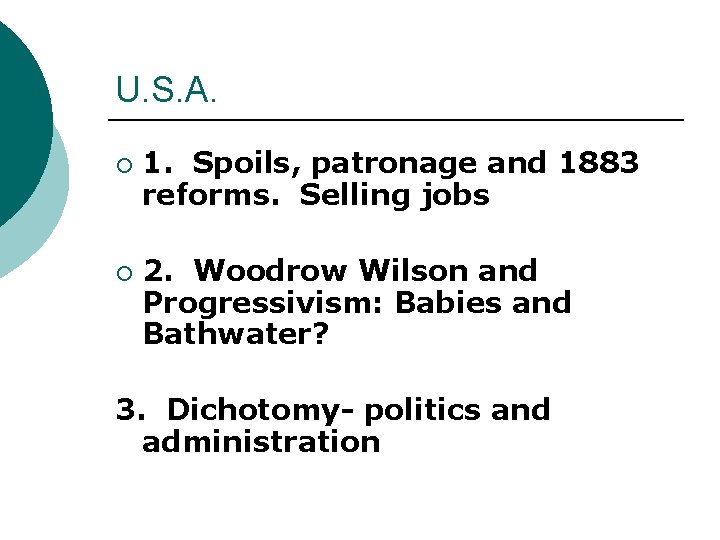 U. S. A. ¡ ¡ 1. Spoils, patronage and 1883 reforms. Selling jobs 2.