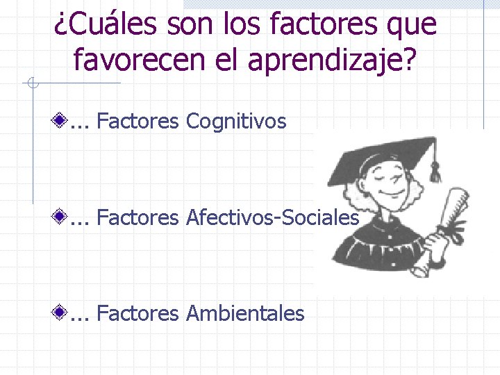 ¿Cuáles son los factores que favorecen el aprendizaje? . . . Factores Cognitivos .