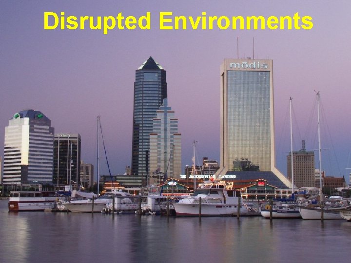 Disrupted Environments 