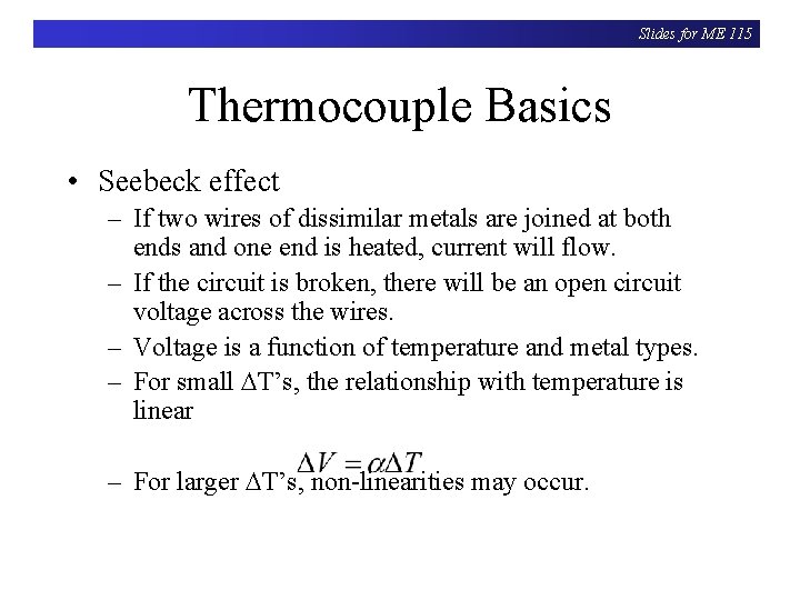 Slides for ME 115 Thermocouple Basics • Seebeck effect – If two wires of