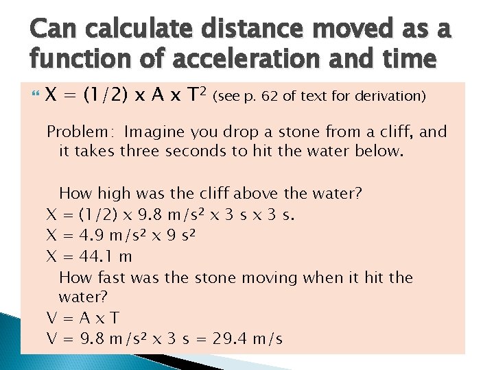 Can calculate distance moved as a function of acceleration and time X = (1/2)