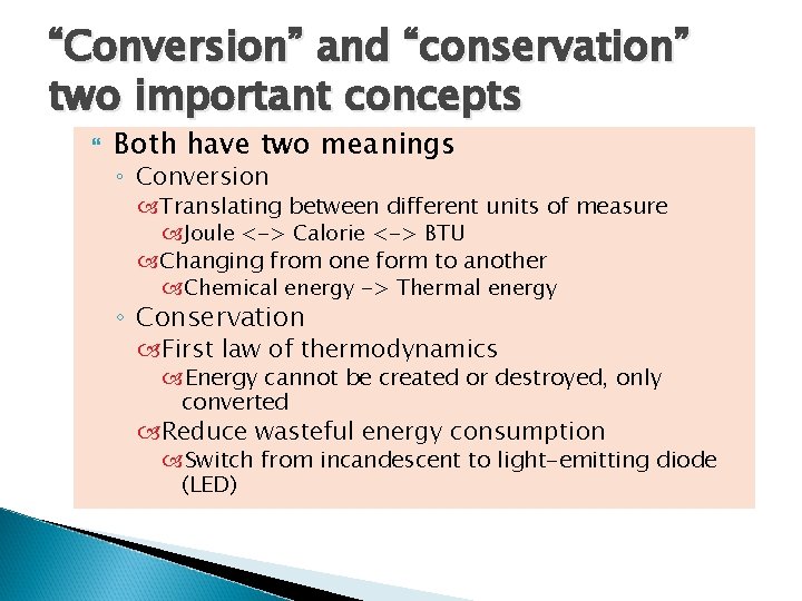 “Conversion” and “conservation” two important concepts Both have two meanings ◦ Conversion Translating between