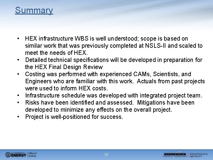 Summary • HEX infrastructure WBS is well understood; scope is based on similar work