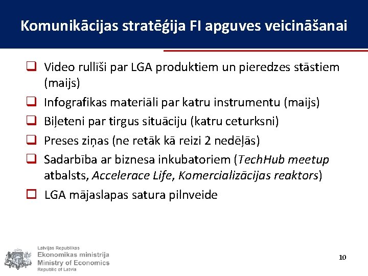 Komunikācijas stratēģija FI apguves veicināšanai q Video rullīši par LGA produktiem un pieredzes stāstiem