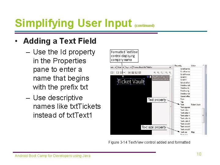 Simplifying User Input (continued) • Adding a Text Field – Use the Id property