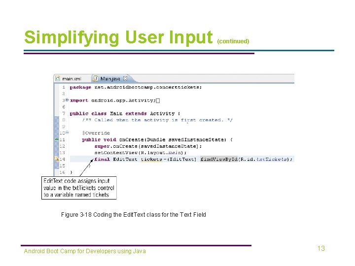Simplifying User Input (continued) Figure 3 -18 Coding the Edit. Text class for the