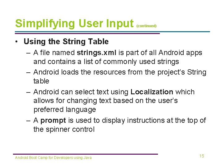 Simplifying User Input (continued) • Using the String Table – A file named strings.