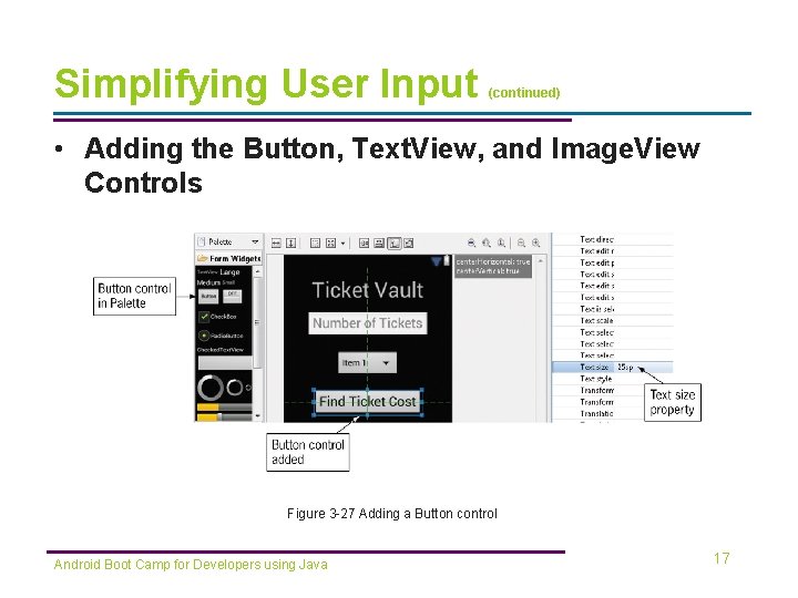 Simplifying User Input (continued) • Adding the Button, Text. View, and Image. View Controls