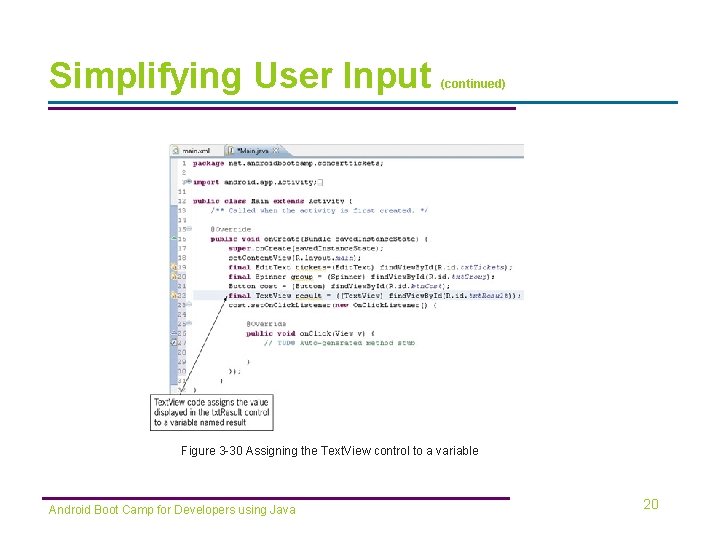 Simplifying User Input (continued) Figure 3 -30 Assigning the Text. View control to a