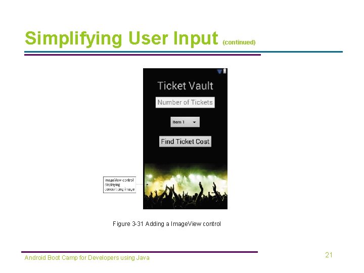 Simplifying User Input (continued) Figure 3 -31 Adding a Image. View control Android Boot
