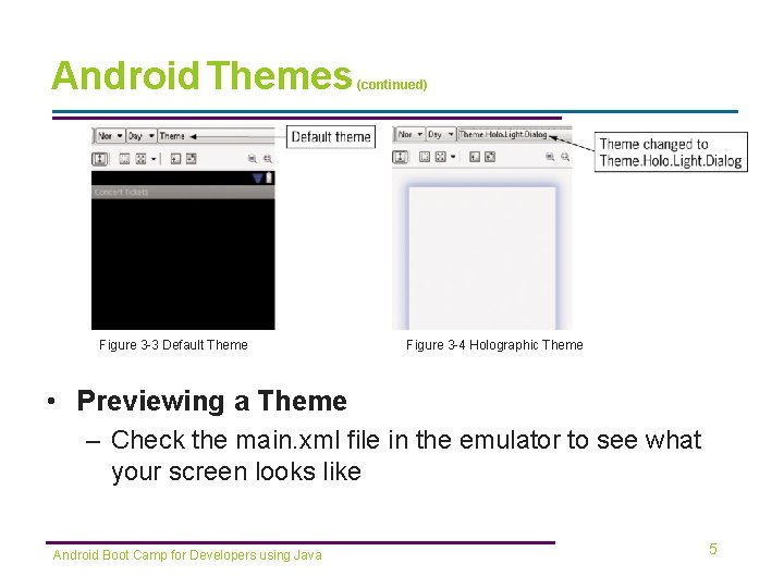 Android Themes Figure 3 -3 Default Theme (continued) Figure 3 -4 Holographic Theme •